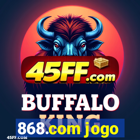 868.com jogo